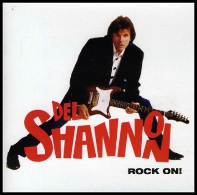 Del Shannon was inducted into the Rock & Roll Hall of Fame in 1999.