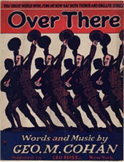 Over There is a 1917 song popular with US military and public during both World Wars.