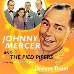 Johnny Mercer wrote the song Dream in 1944.