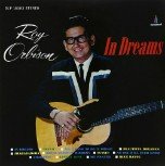 Roy Orbison sings Dream, a 1940s classic.